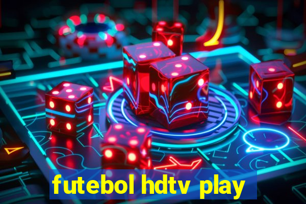 futebol hdtv play